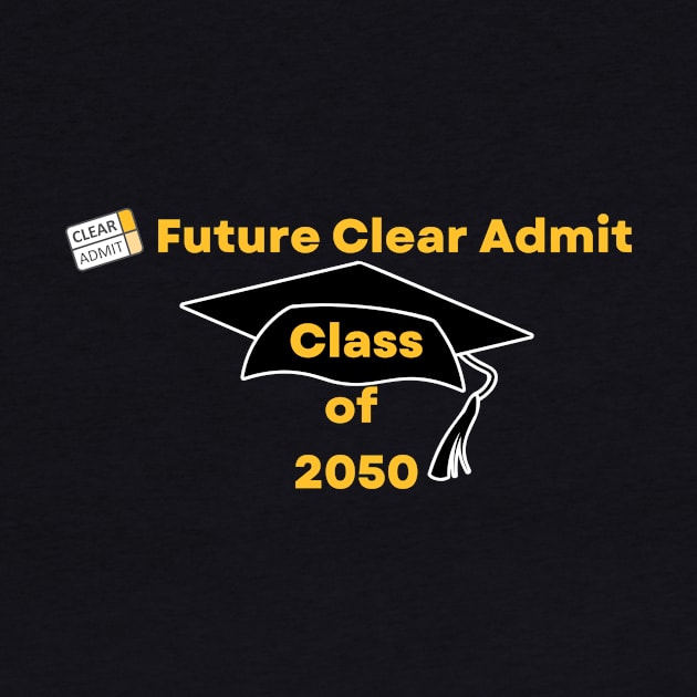 Future Clear Admit Class of 2050 by Clear Admit